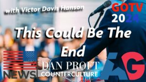 Victor Davis Hanson – Dan Proft Counterculture Episode 59